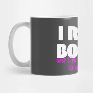 I READ BOOKS and I'm not ashamed to admit it! Mug